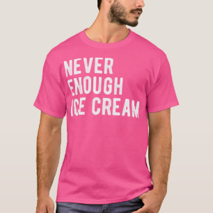 nie genug Eiscreme III T-Shirt