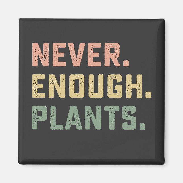 Nie genug Pflanze Gartenarbeit Vintag Magnet (Vorne)