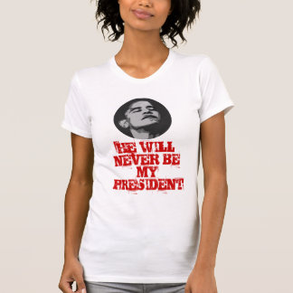 nie IST ER NIE MEIN PRÄSIDENT T-Shirt