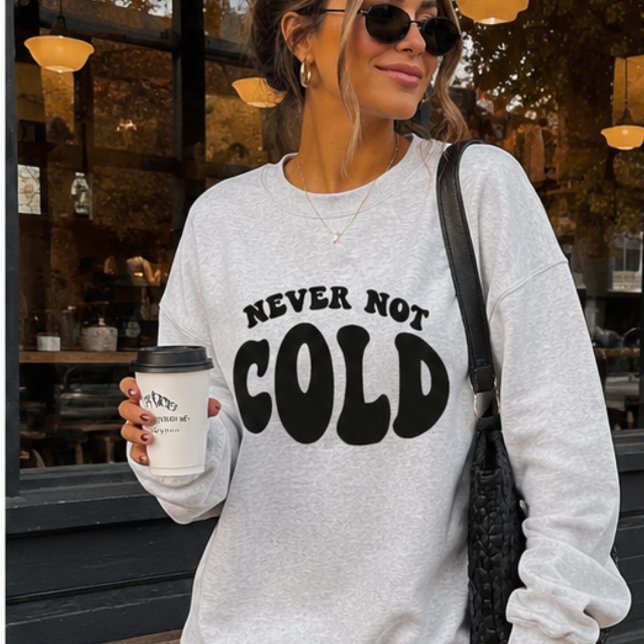 Nie kalt, lustig immer kalt sweatshirt (Von Creator hochgeladen)