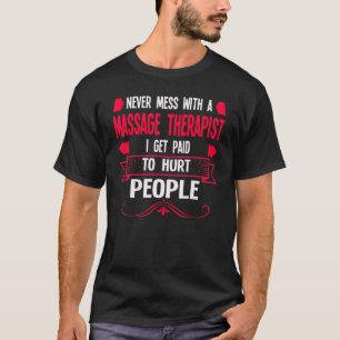 Nie mit einer Massage Therapeuten T-Shirt