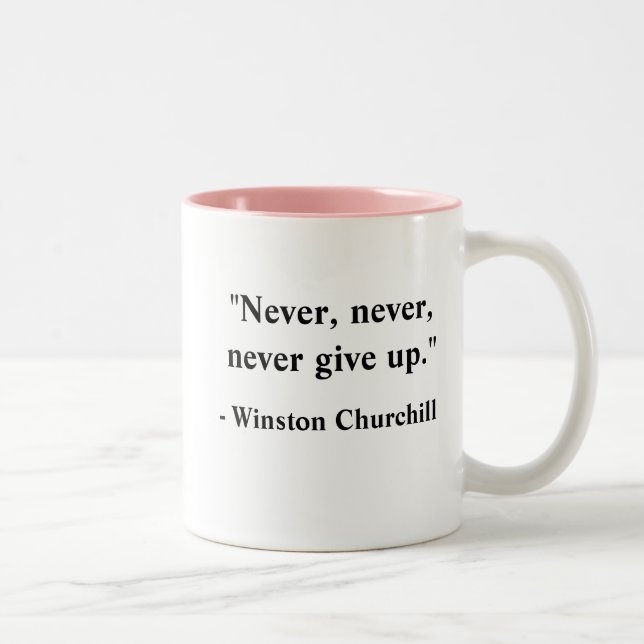 "Nie nie geben Sie nie auf. ", - Winston Churc… Zweifarbige Tasse (Rechts)