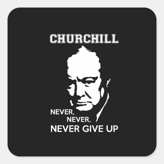 NIE NIE WENN SIE WINSTON CHURCHILL QUOTE AUFGEBEN QUADRATISCHER AUFKLEBER (Vorderseite)