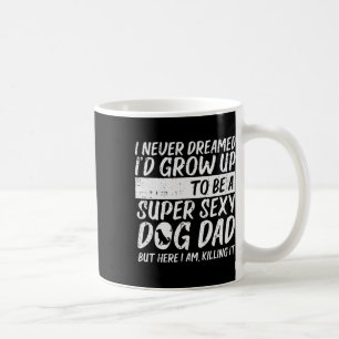 Nie träumte Y Dog Vater Funny Väter Tag Pelz Dadd Kaffeetasse