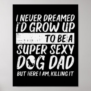 Nie träumte Y Dog Vater Funny Väter Tag Pelz Dadd Poster