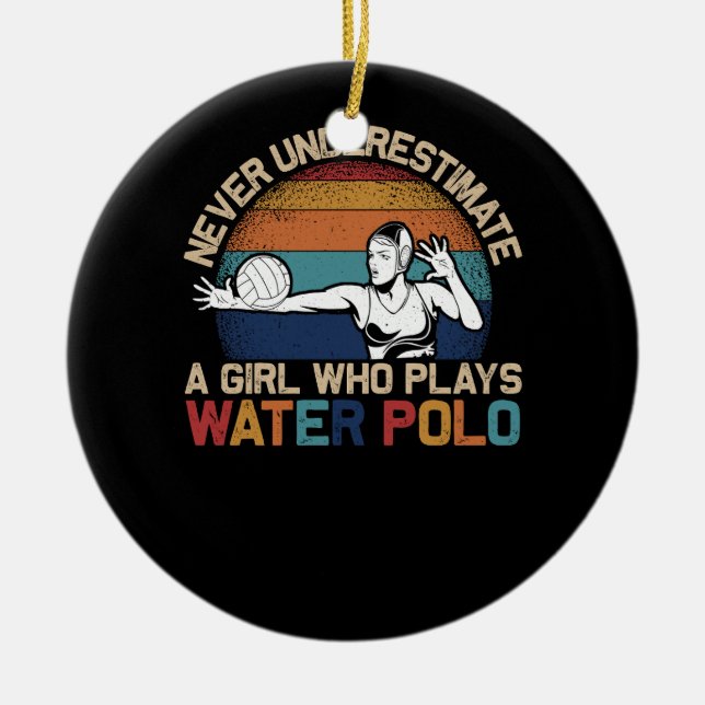 Nie überschätzen Mädchen, die Wasser-Polo-Athleten Keramik Ornament (Vorne)
