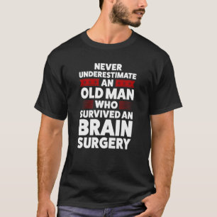 Nie unterschätzen Brain Operation Gehirn Surger Su T-Shirt