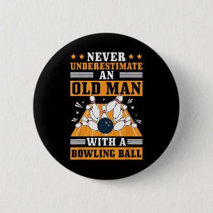 Nie unterschätzen Old Man Bowling Ball Mens Bowl B Button