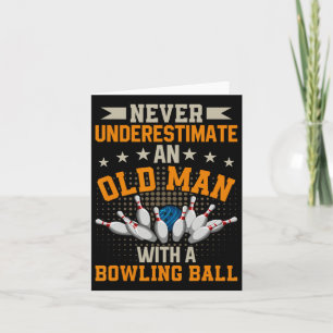 Nie unterschätzen Old Man Bowling Ball Mens Bowl B Karte