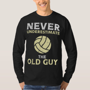Nie unterschätzen Old Typ Volleyball Coach Vater G T-Shirt