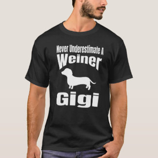 Nie unterschätzen Sie einen Weiner Gigi Hund Lover T-Shirt