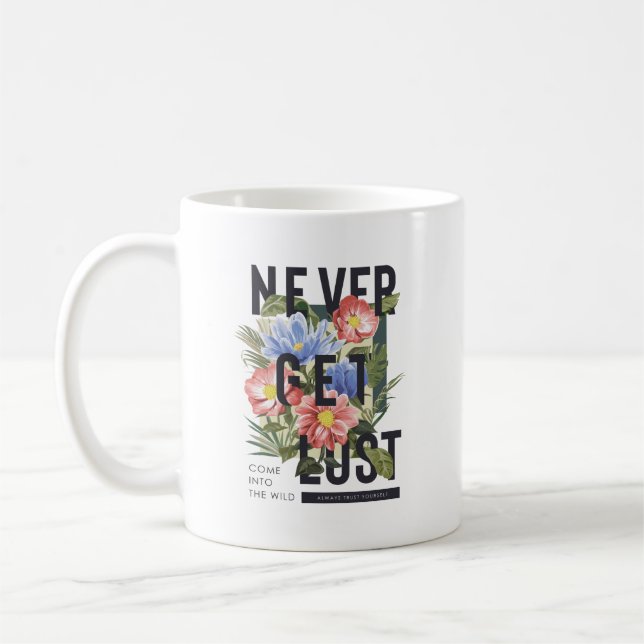 Nie verloren floral Slogan Kaffeetasse (Links)