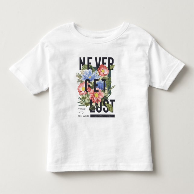 Nie verloren floral Slogan Kleinkind T-shirt (Vorderseite)