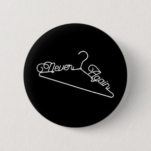 Nie wieder Hanger Roe v. Wade Pro Choice Button