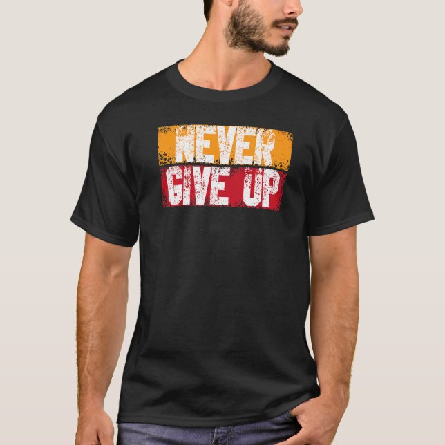 Nie wieder Motivierend Inspirationswachstum aufgeb T-Shirt (Vorderseite)