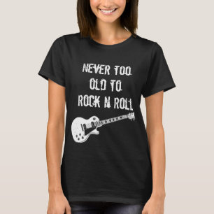 Nie zu alt zum Rock'n'Roll (dunkel) T-Shirt