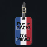 Niederländische Flagge Funny Patriotic Gepäckanhänger<br><div class="desc">Nationalen Flaggenflagge Funny Patriotic Gepäck Tag mit den niederländischen nationalen Flaggenfarben auf der Vorderseite des Tags. Witziger Text "Legen Sie es zurück! Es ist MINE" ist über die Flaggenfarben geschrieben. Der Text kann mit der Funktion "Anpassen!" vollständig angepasst werden. Die andere Seite des Tags ist für Ihre Informationen reserviert. Dieser...</div>