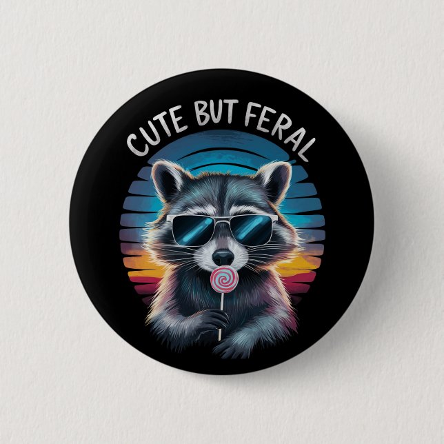 Niedlich aber Feral Funny Raccoon Button (Vorderseite)