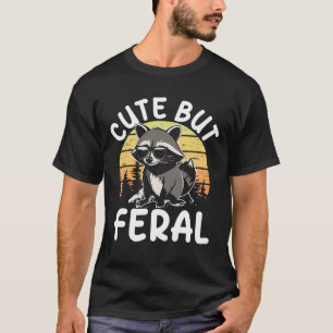 Niedlich aber Feral T-Shirt