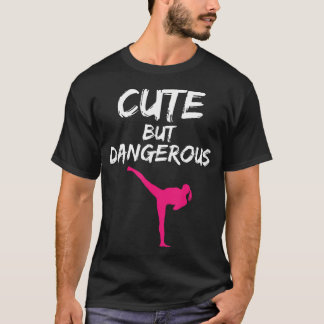 Niedlich Aber Gefährlich Lustige Karate Mädchen Ma T-Shirt