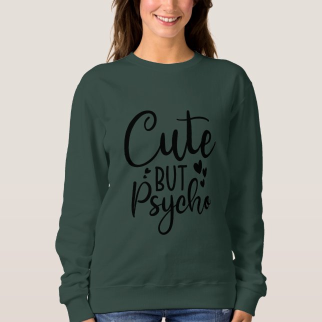 Niedlich, aber psychisch sweatshirt (Vorderseite)