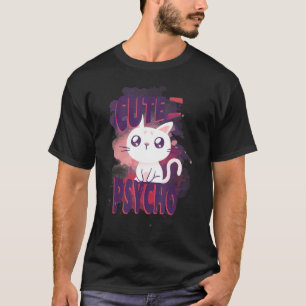 Niedlich aber Psycho Lustige Katze für Frauen T-Shirt