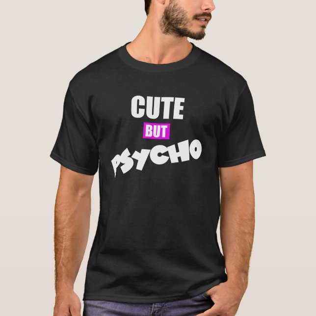 Niedlich aber Psycho T-Shirt (Vorderseite)