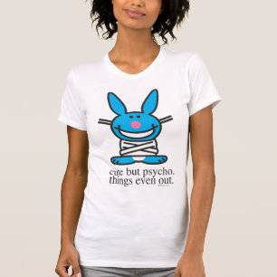 Niedlich, aber Psycho T-Shirt