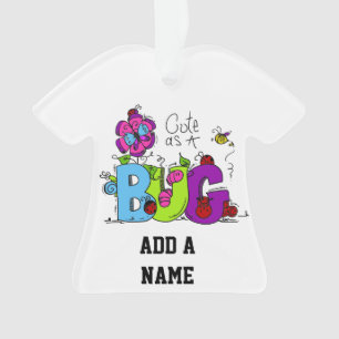 Niedlich als Bug Ornament