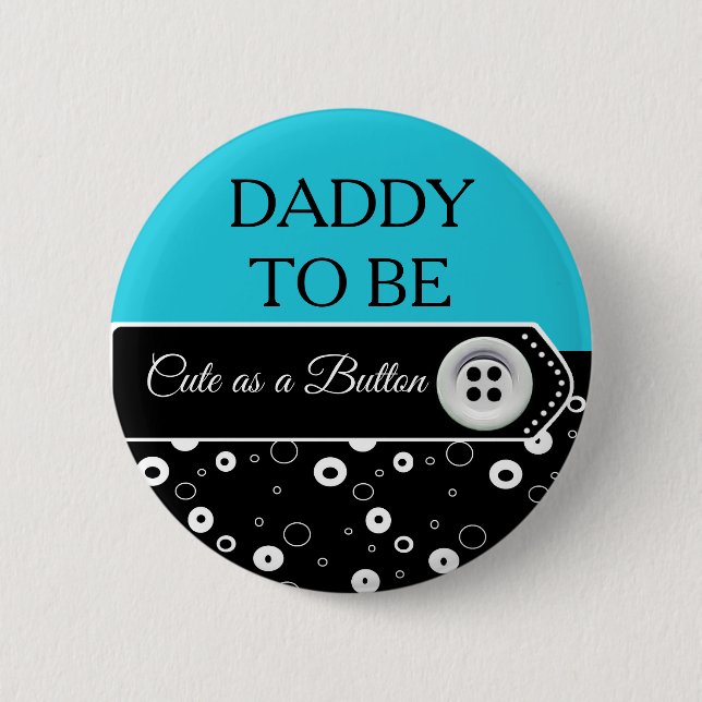 Niedlich als Button Daddy to Be Baby Shower Button (Vorderseite)
