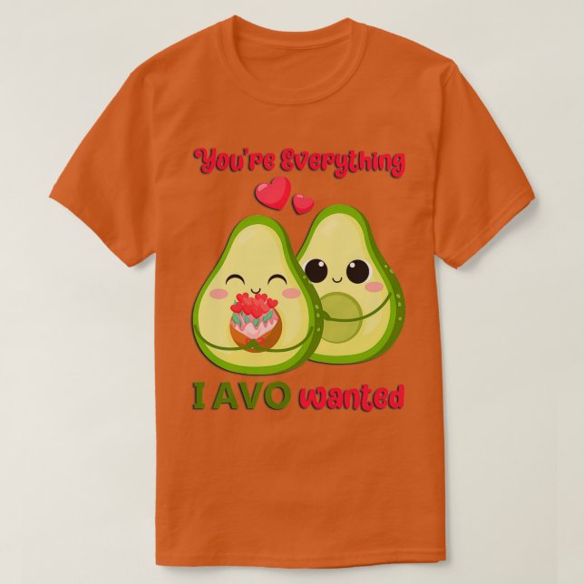 Niedlich Avocado Valentine Couple Youx27re Alles T-Shirt (Design vorne)