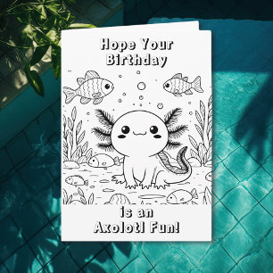 Niedlich Axolotl   Farbseite zum Geburtstag Karte