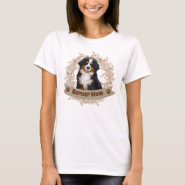 Niedlich Berner Mama Bernese Mountain Dog T - Shir T-Shirt