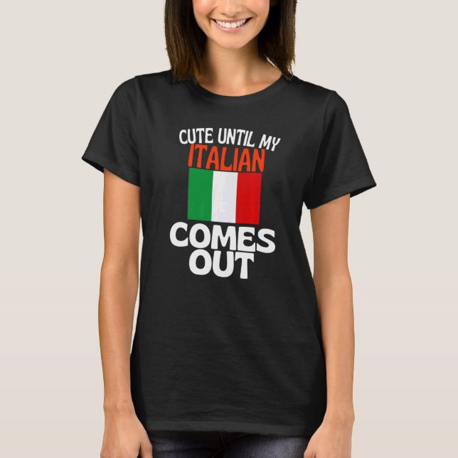 Niedlich, bis mein Italienisch aus dem Funny Italy T-Shirt (Vorderseite)