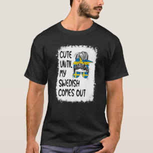 Niedlich, bis mein Schwedisch herauskommt T-Shirt