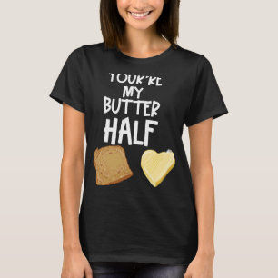 Niedlich bist du mein Butter halb Jelly Butter T-Shirt