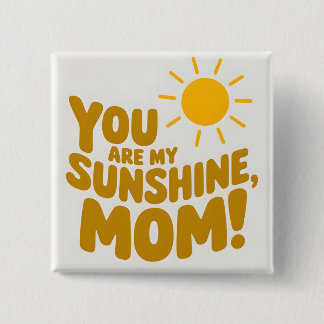 Niedlich bist du meine Mama! Gelbe Sonne Button