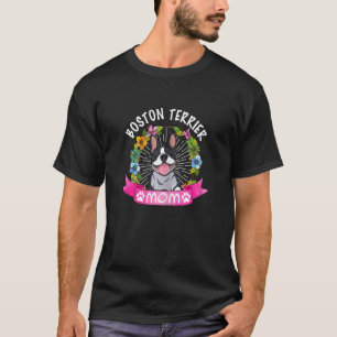 Niedlich Boston Terrier Dog Mama Blume Welpen Hund T-Shirt