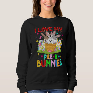 Niedlich Bunny I Liebe Mein Pre-K Bunnies Lehrer O Sweatshirt