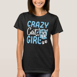 Niedlich Cat Girl Cat Cat Owner I Crazy Cat Girl T-Shirt