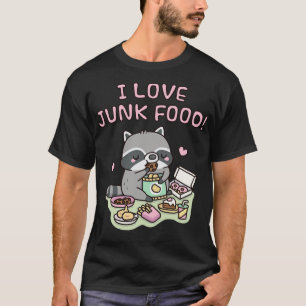 Niedlich Chubby Raccoon I Liebe Junk Food Funny T-Shirt