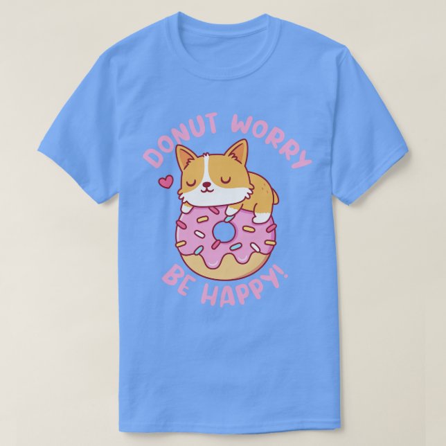 Niedlich Corgi Donut Worry Be Happy Funny T-Shirt (Design vorne)