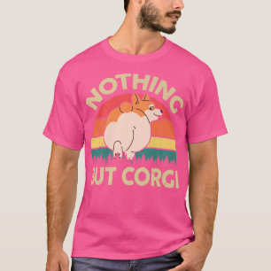 Niedlich Corgi Hintern Nothing außer Corgi Funny P T-Shirt