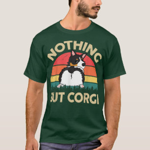 Niedlich Corgi nichts außer Tricolor Corgi Geschen T-Shirt