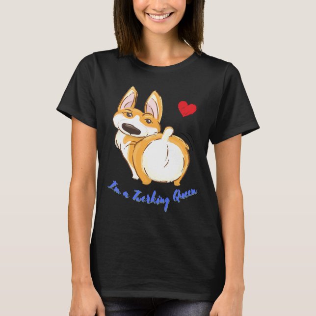 Niedlich Corgi Twerking Queen Best Twerk 917 T-Shirt (Vorderseite)