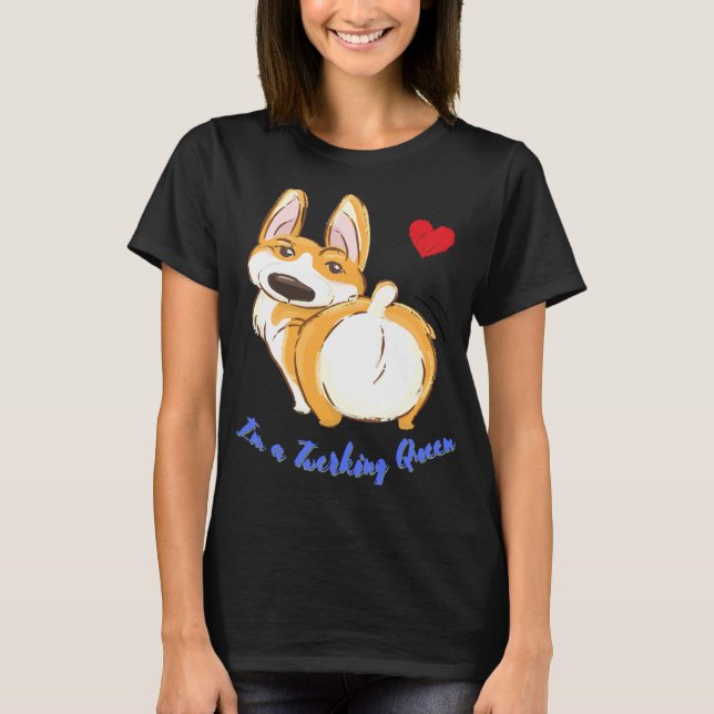 Niedlich Corgi Twerking Queen Best Twerk 917 T-Shirt (Vorderseite)