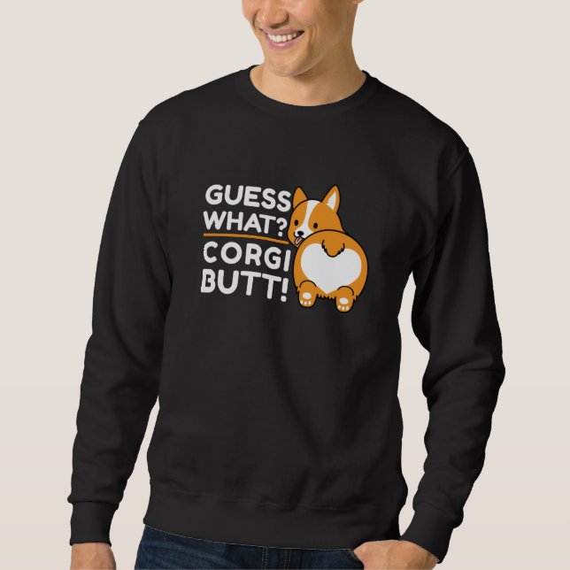 Niedlich Corgis - Funny Guess Was? Corgi Hintern! Sweatshirt (Vorderseite)