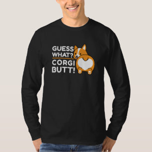 Niedlich Corgis - Funny Guess Was? Corgi Hintern! T-Shirt