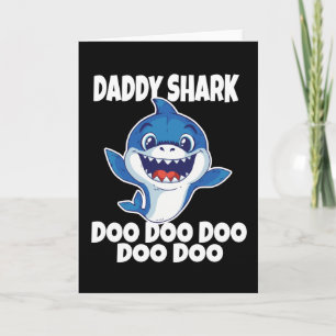 Niedlich Daddy Shark Doo Doo Doo Karte