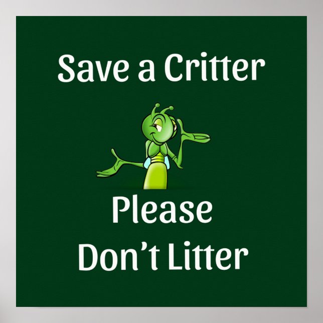 Niedlich Don't Litter - Rett Critter, Umwelt Poster (Vorne)